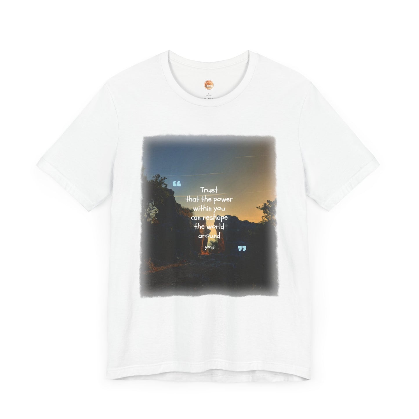 trust that the power within you can reshape the world around you karma T-shirt