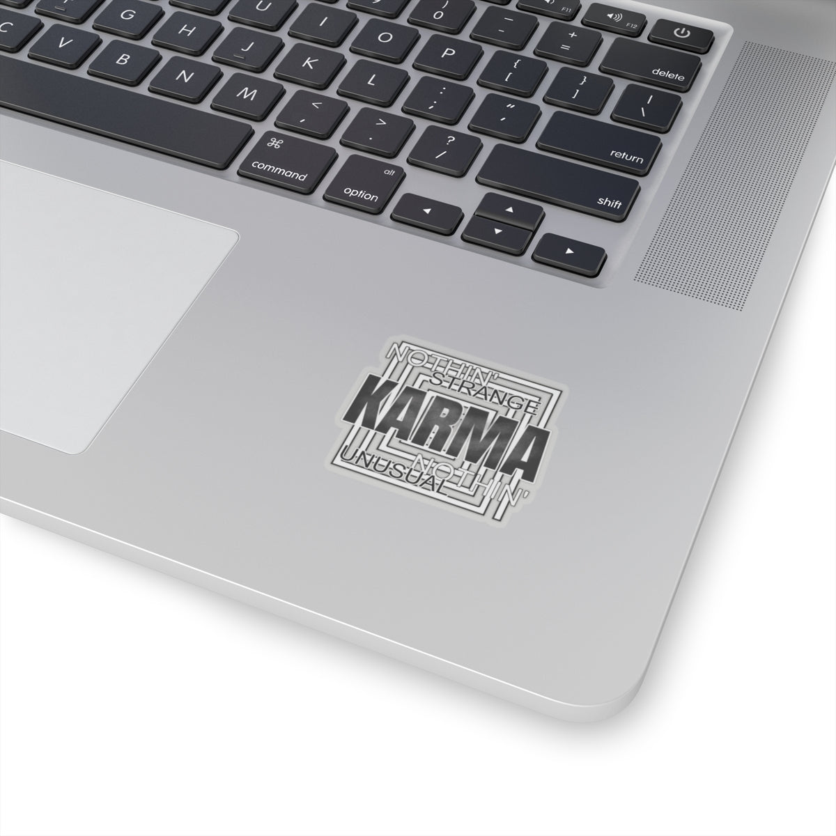 nothin strange nothin unusual karma Kiss-Cut Stickers