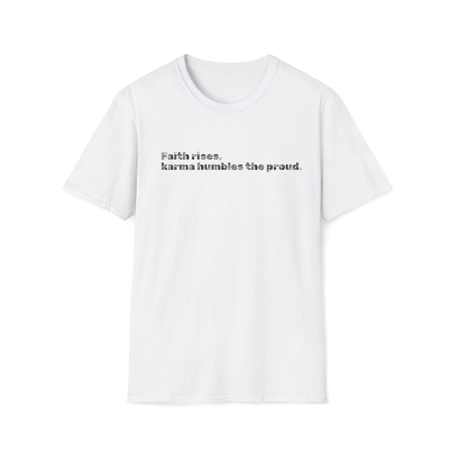Faith Rises Karma Humbles Unisex T-Shirt, Graphic Tee, Inspirational Shirt, Spiritual Clothing, Positive Vibes Top