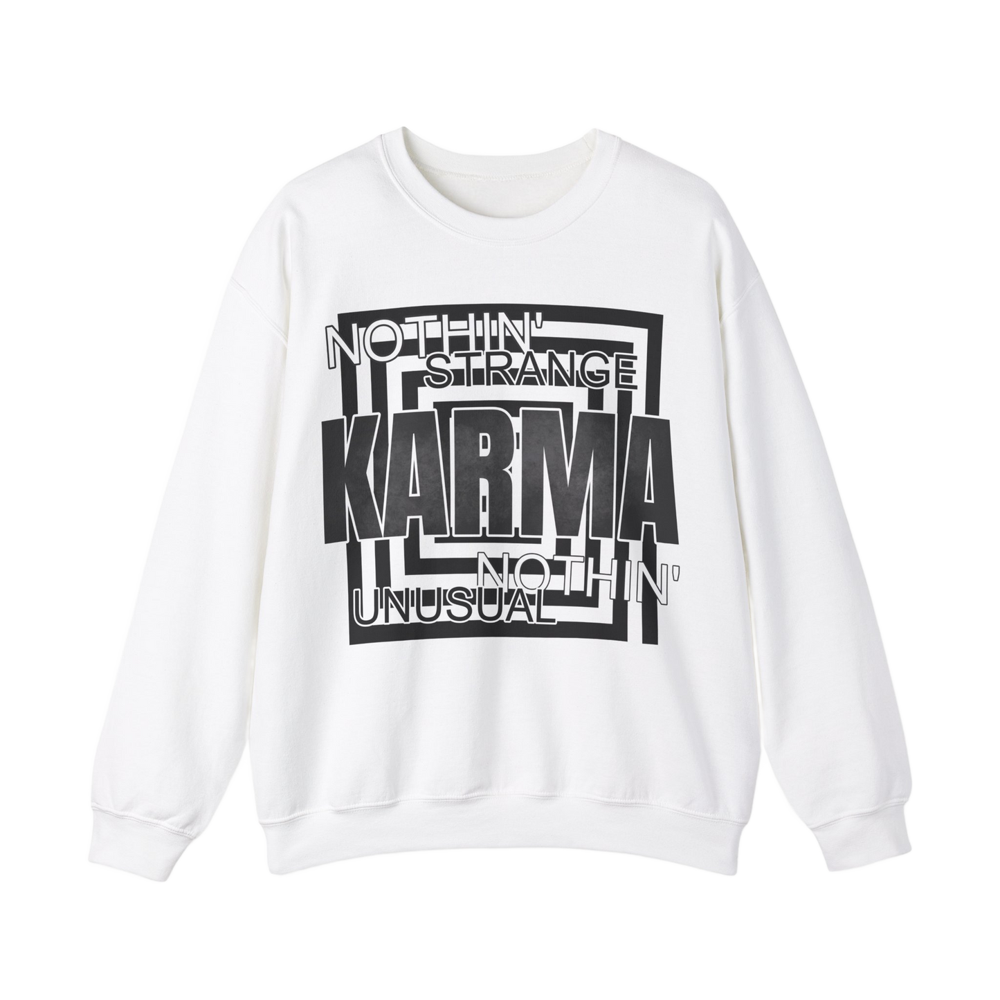 Nothin Strange Nothin Unusual Karma Crewneck Sweatshirt, Retro Graphic Pullover, Unisex Streetwear, Cozy Casual Sweater, Positive Vibes Top