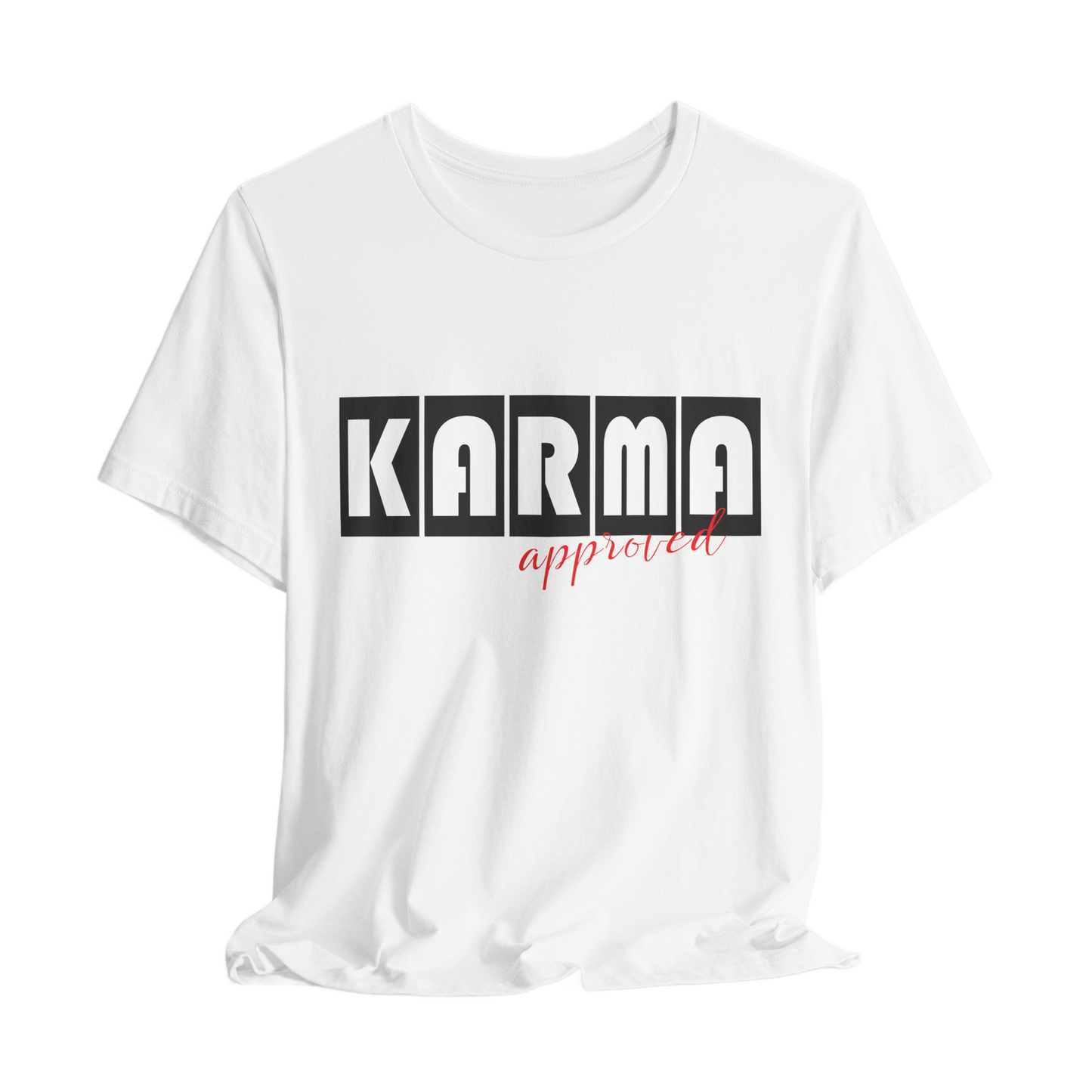 Karma Approved T-Shirt, Positive Vibes Tee, Inspirational Graphic Shirt, Unisex Casual Top, Motivational Apparel, Good Vibes Gift