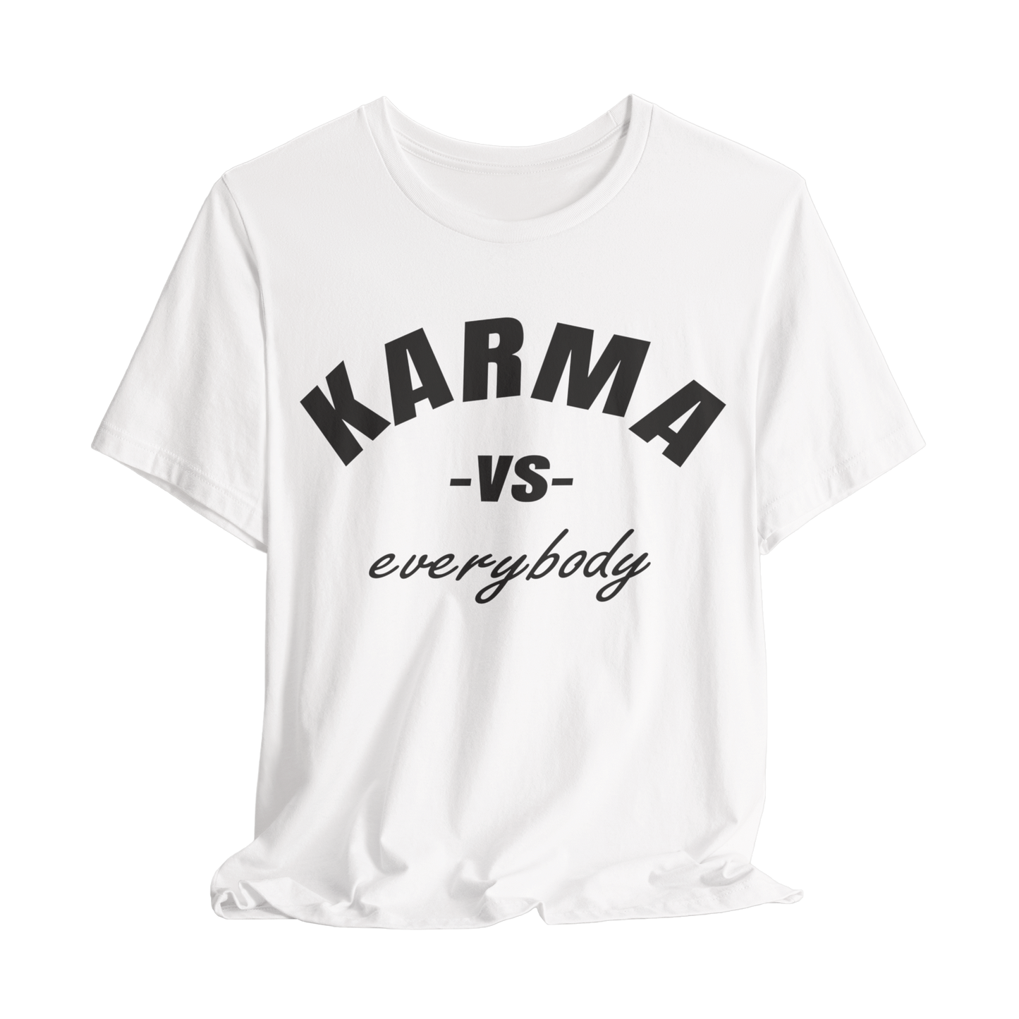 Karma Versus Everybody T-Shirt, Graphic Tee, Streetwear, Unisex Casual Top, Motivational Shirt, Trendy Apparel, Gift Idea