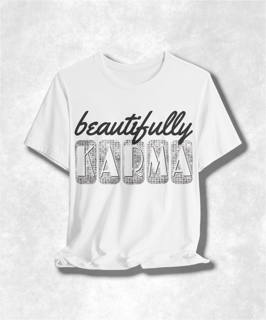 Beautifully Karma T-Shirt - Women's Graphic Tee, Positive Vibes, Boho Chic, Inspirational Clothing, Casual Streetwear, Soft Cotton