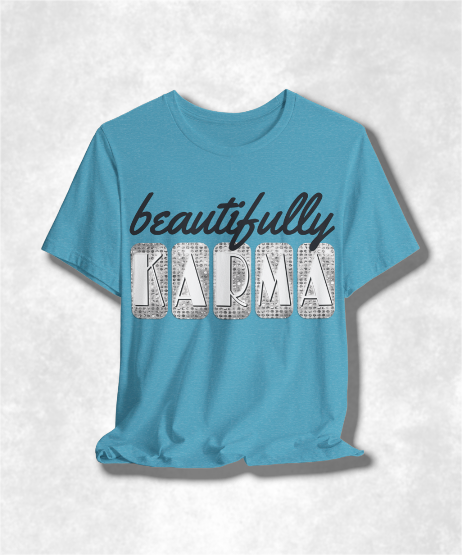 Beautifully Karma T-Shirt - Women's Graphic Tee, Positive Vibes, Boho Chic, Inspirational Clothing, Casual Streetwear, Soft Cotton