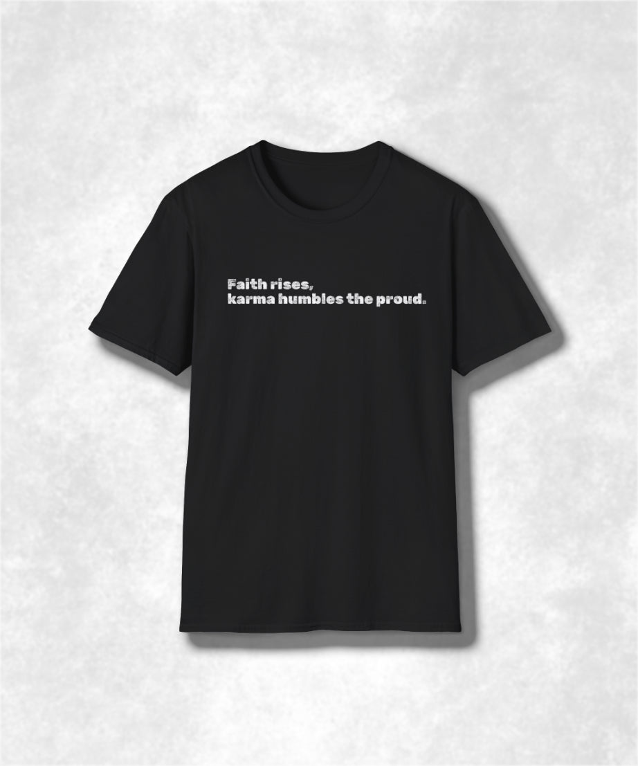 Faith Rises Karma Humbles Unisex T-Shirt, Graphic Tee, Inspirational Shirt, Spiritual Clothing, Positive Vibes Top