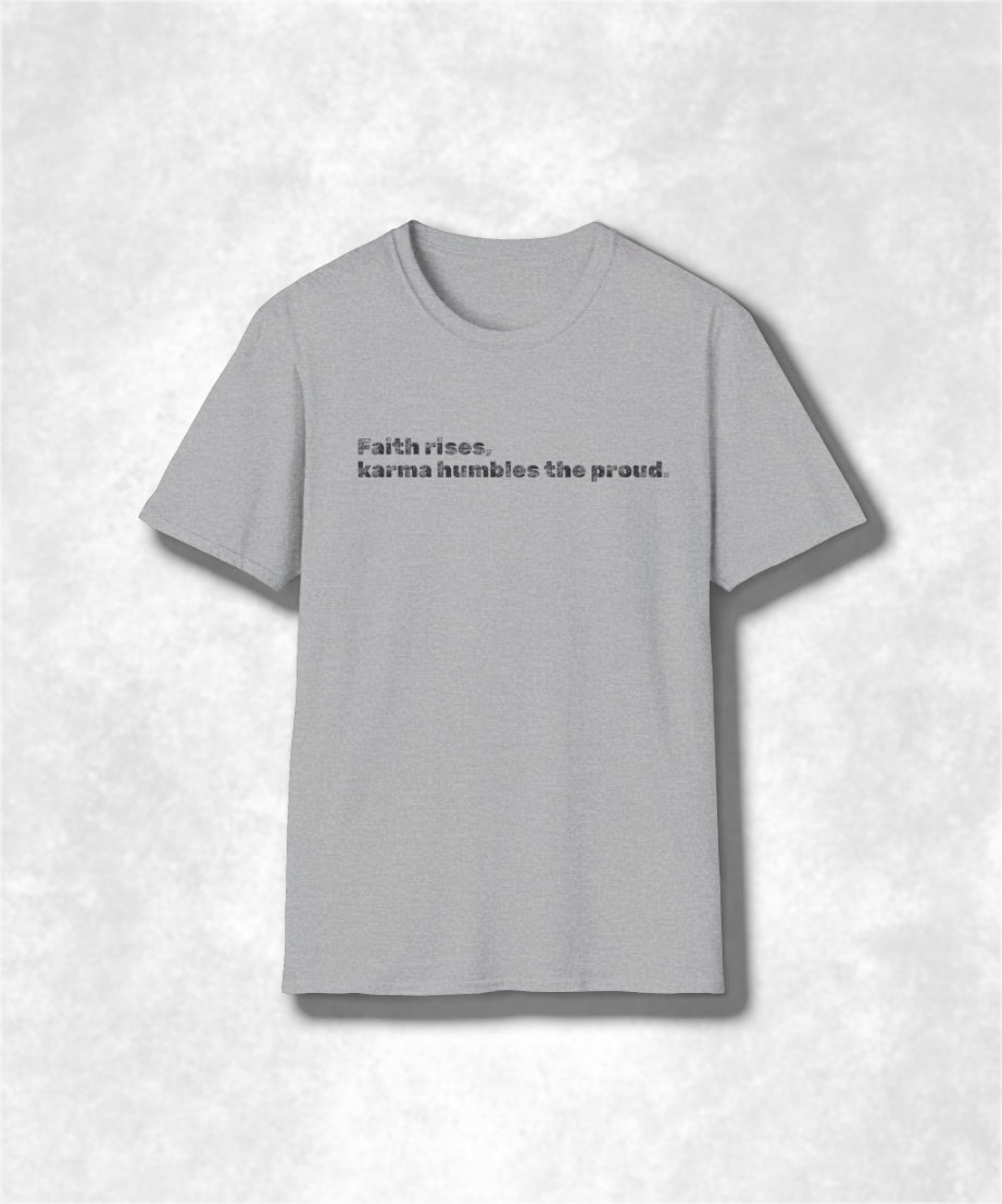 Faith Rises Karma Humbles Unisex T-Shirt, Graphic Tee, Inspirational Shirt, Spiritual Clothing, Positive Vibes Top