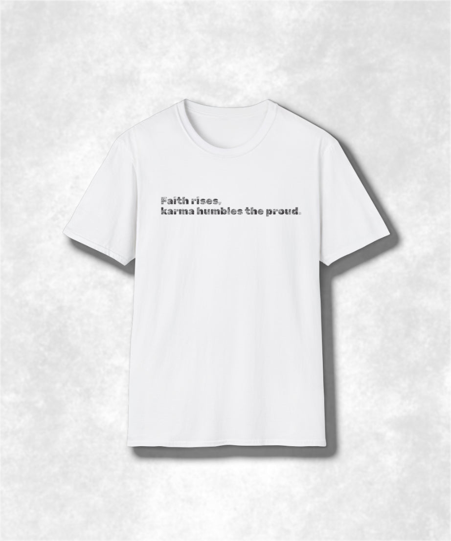 Faith Rises Karma Humbles Unisex T-Shirt, Graphic Tee, Inspirational Shirt, Spiritual Clothing, Positive Vibes Top