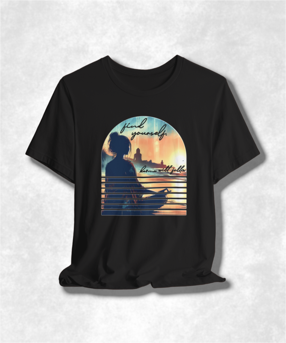 Find Yourself Karma Will Follow T-Shirt, Inspirational Graphic Tee, Positive Vibes Shirt, Motivational Streetwear, Spiritual Unisex Clothing