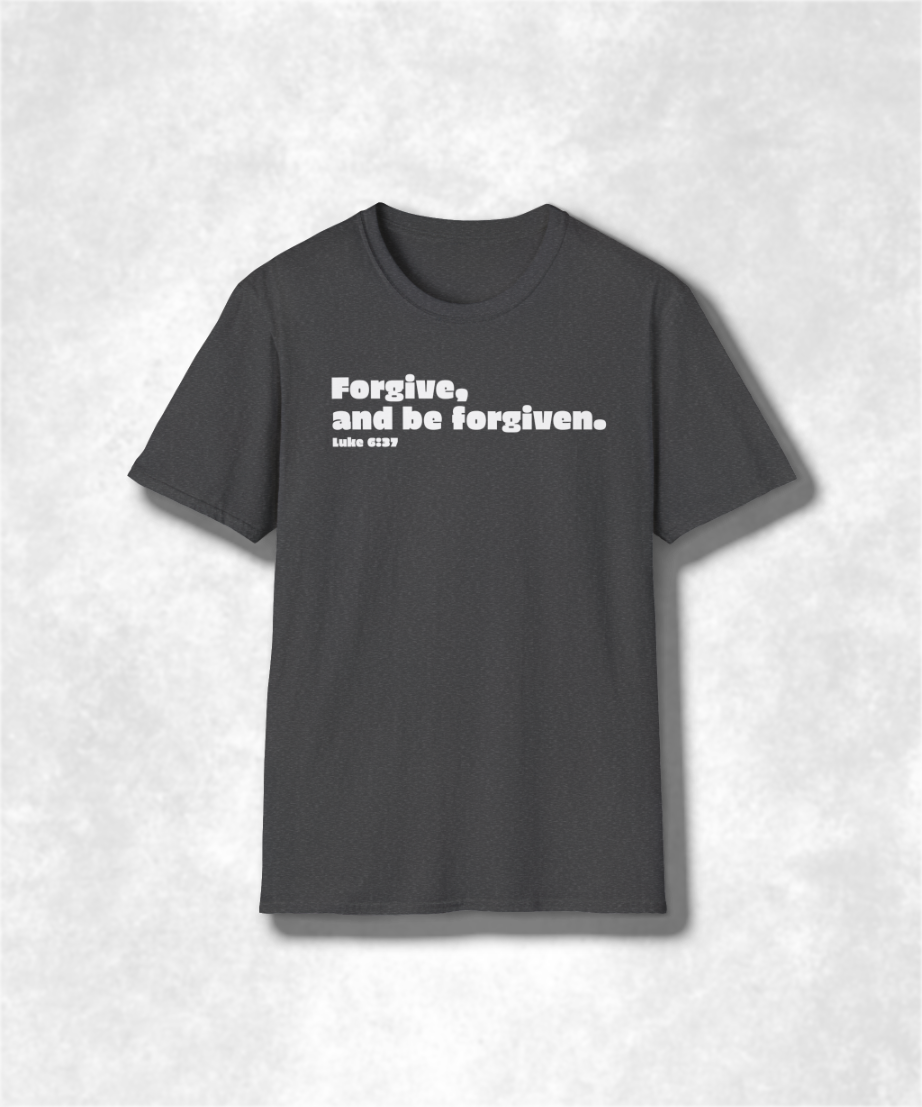 Christian Forgiveness T-Shirt - Luke 6:37 "Forgive, and Be Forgiven" Bible Verse Tee, Faith-Based Graphic Tee, Unisex Religious Apparel