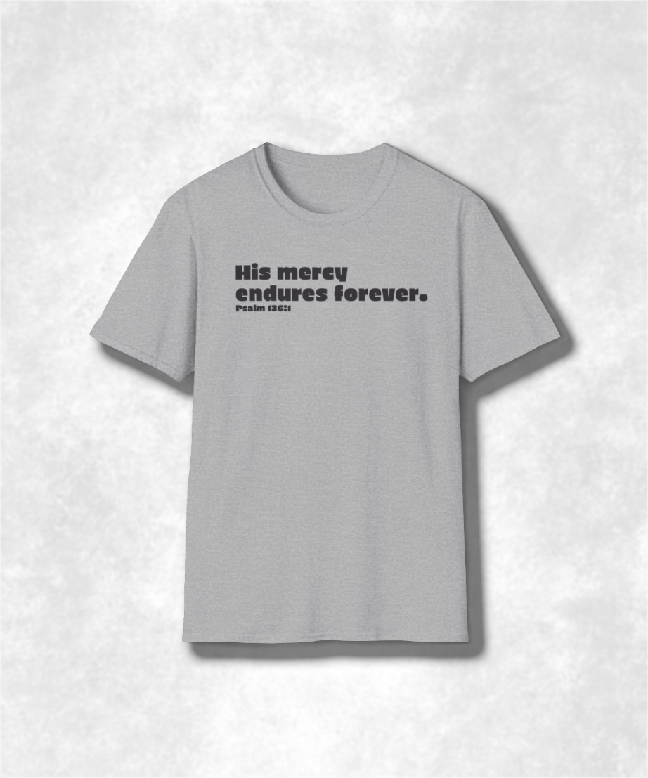 Religious Christian Unisex Softstyle T-Shirt, Scripture Verse, His Mercy Endures Forever, Inspirational Tee, Bible Quote Shirt