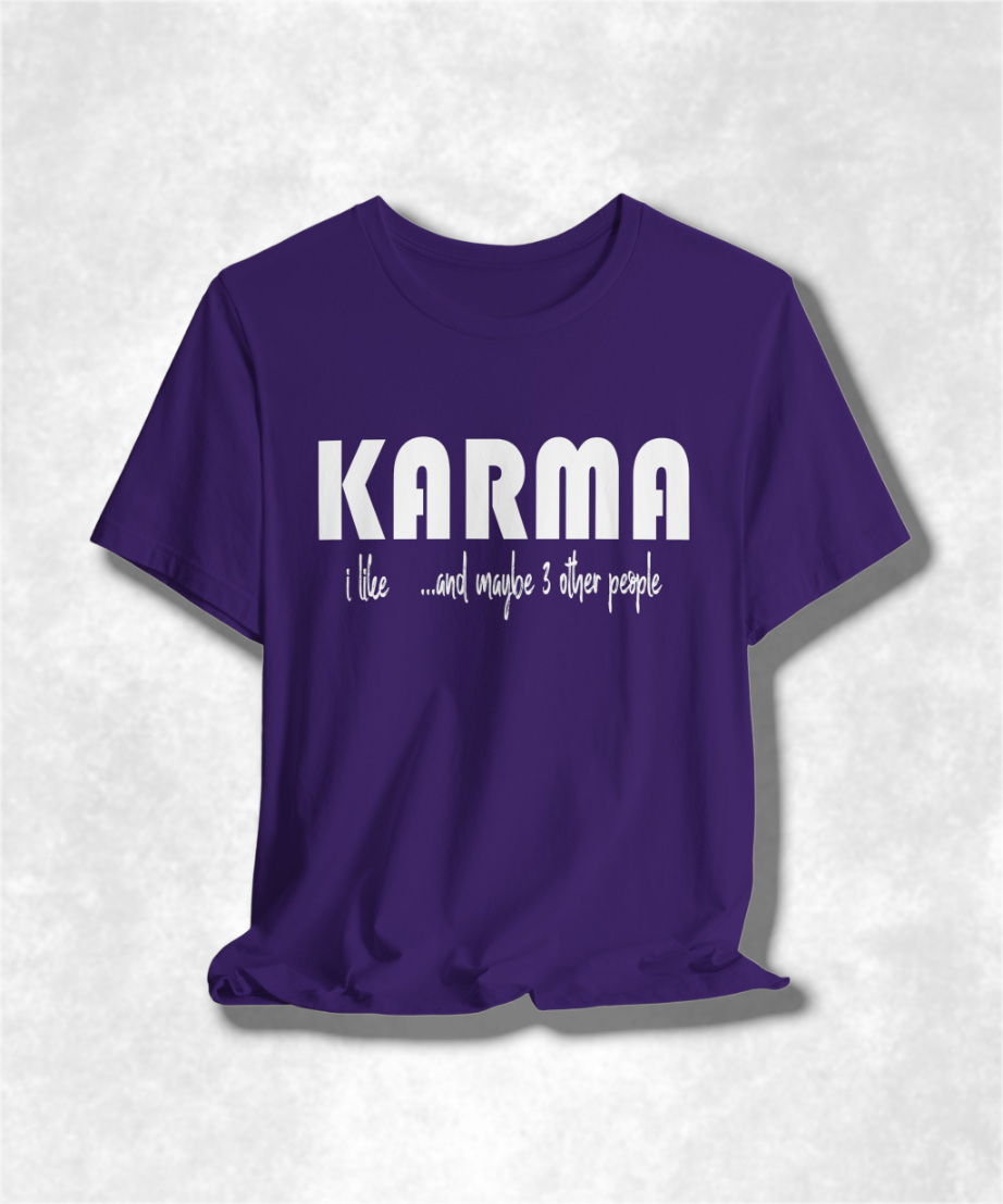 I Like Karma and Maybe 3 Other People T-Shirt, Funny Graphic Tee, Sarcastic Humor Shirt, Casual Unisex Top, Trendy Streetwear, Gift Idea