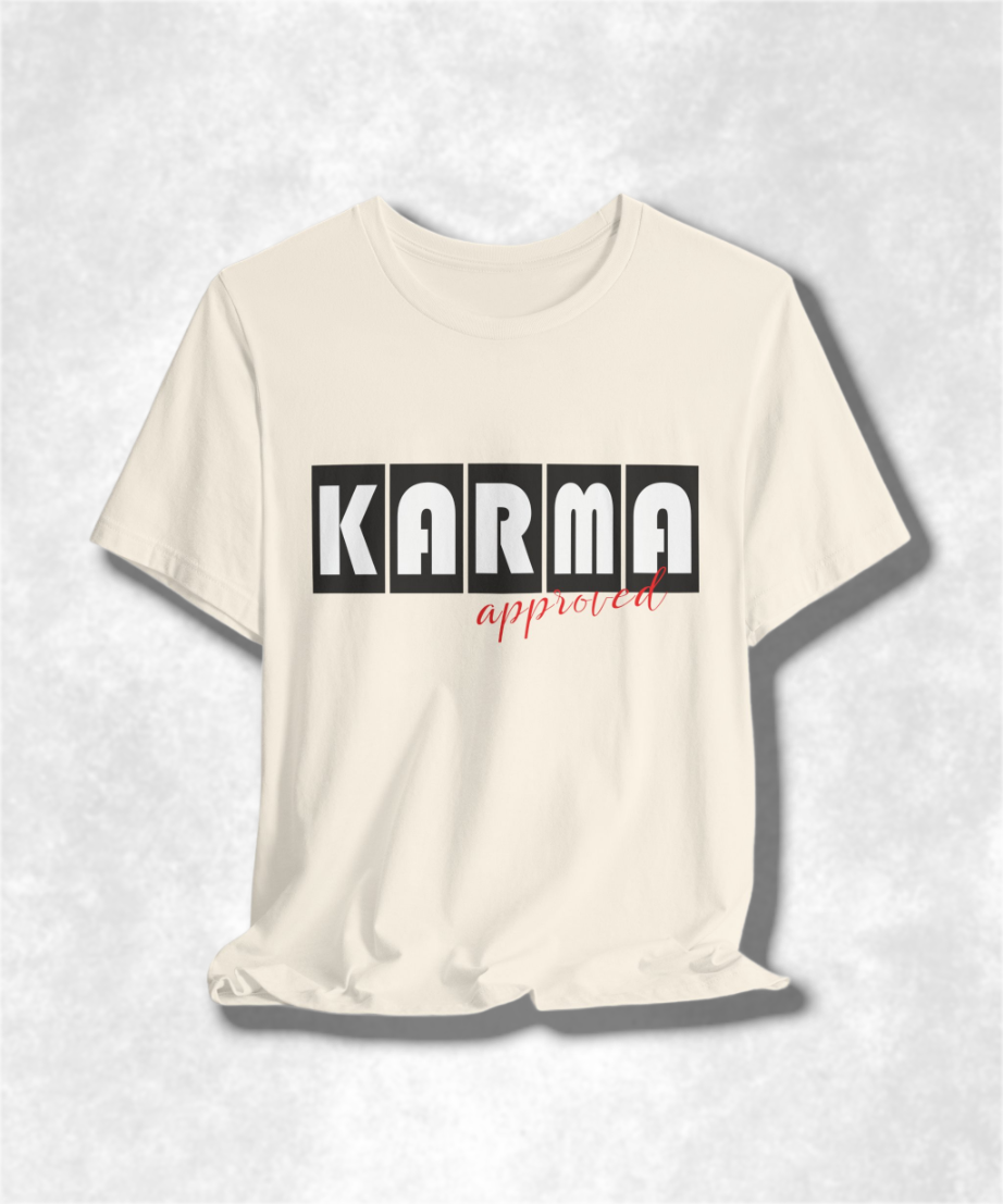 Karma Approved T-Shirt, Positive Vibes Tee, Inspirational Graphic Shirt, Unisex Casual Top, Motivational Apparel, Good Vibes Gift