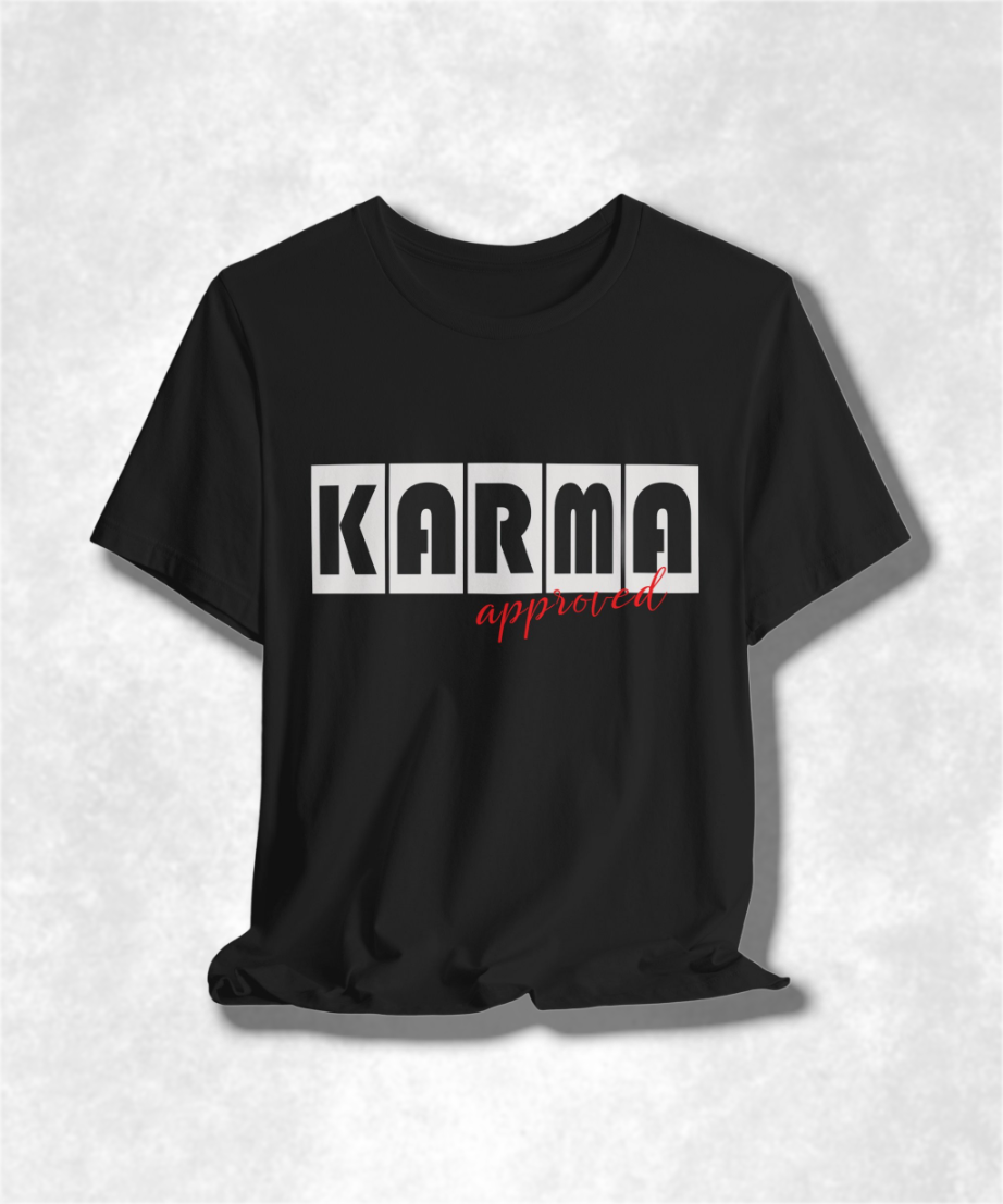 Karma Approved T-Shirt, Positive Vibes Tee, Inspirational Graphic Shirt, Unisex Casual Top, Motivational Apparel, Good Vibes Gift