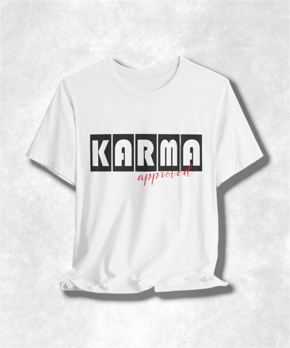 Karma Approved T-Shirt, Positive Vibes Tee, Inspirational Graphic Shirt, Unisex Casual Top, Motivational Apparel, Good Vibes Gift