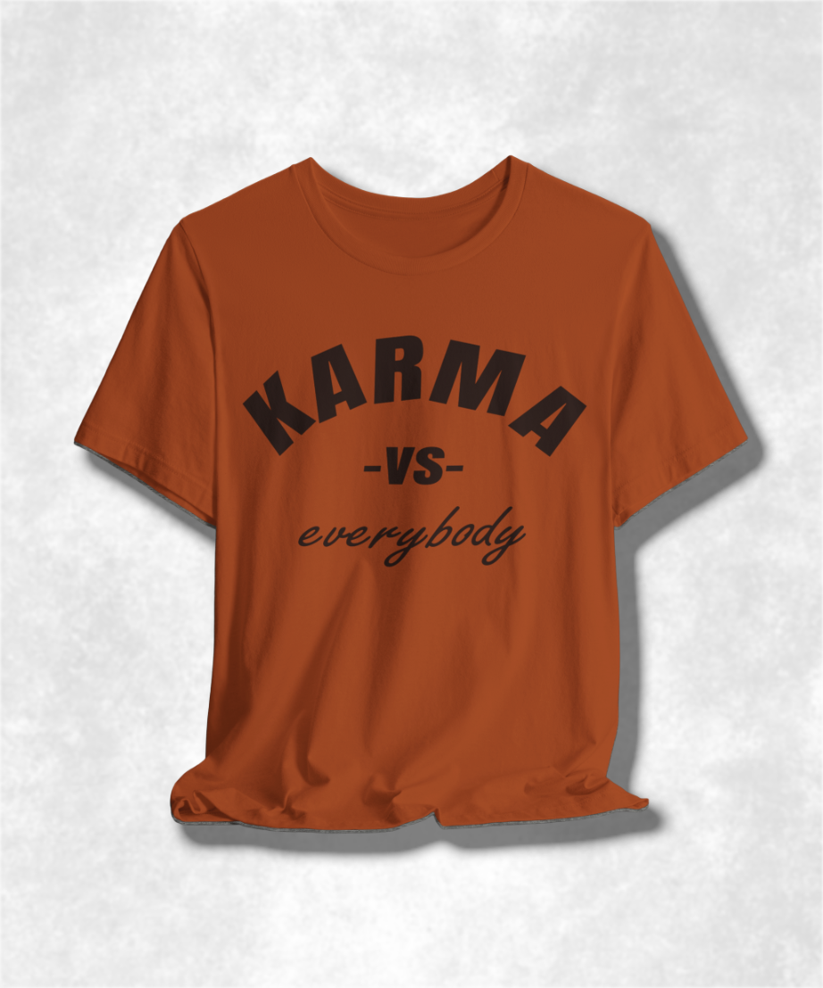 Karma Versus Everybody T-Shirt, Graphic Tee, Streetwear, Unisex Casual Top, Motivational Shirt, Trendy Apparel, Gift Idea
