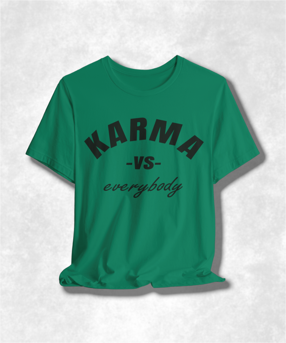 Karma Versus Everybody T-Shirt, Graphic Tee, Streetwear, Unisex Casual Top, Motivational Shirt, Trendy Apparel, Gift Idea