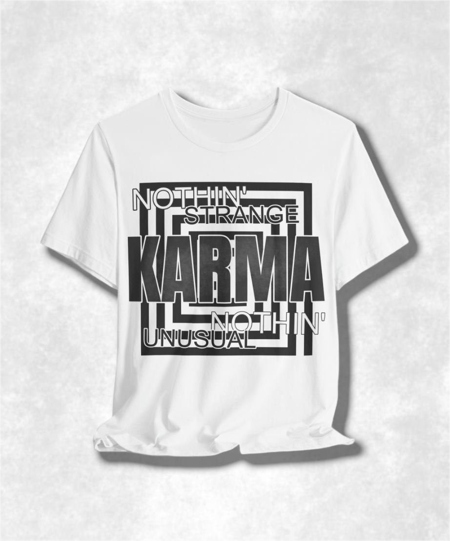Nothin Strange Nothin Unusual Karma T-Shirt - Graphic Tee, Casual Streetwear, Positive Vibes, Unisex Cotton Shirt