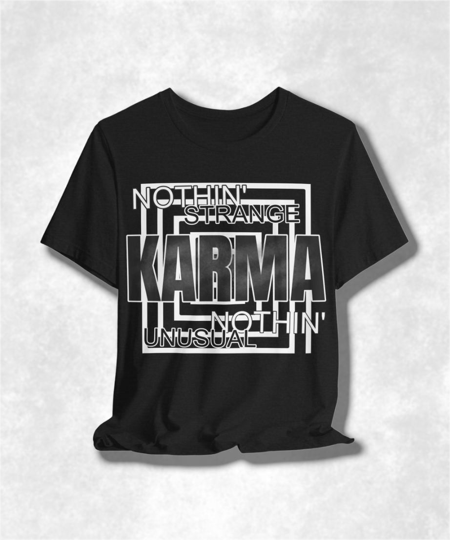 Nothin Strange Nothin Unusual Karma T-Shirt - Graphic Tee, Casual Streetwear, Positive Vibes, Unisex Cotton Shirt