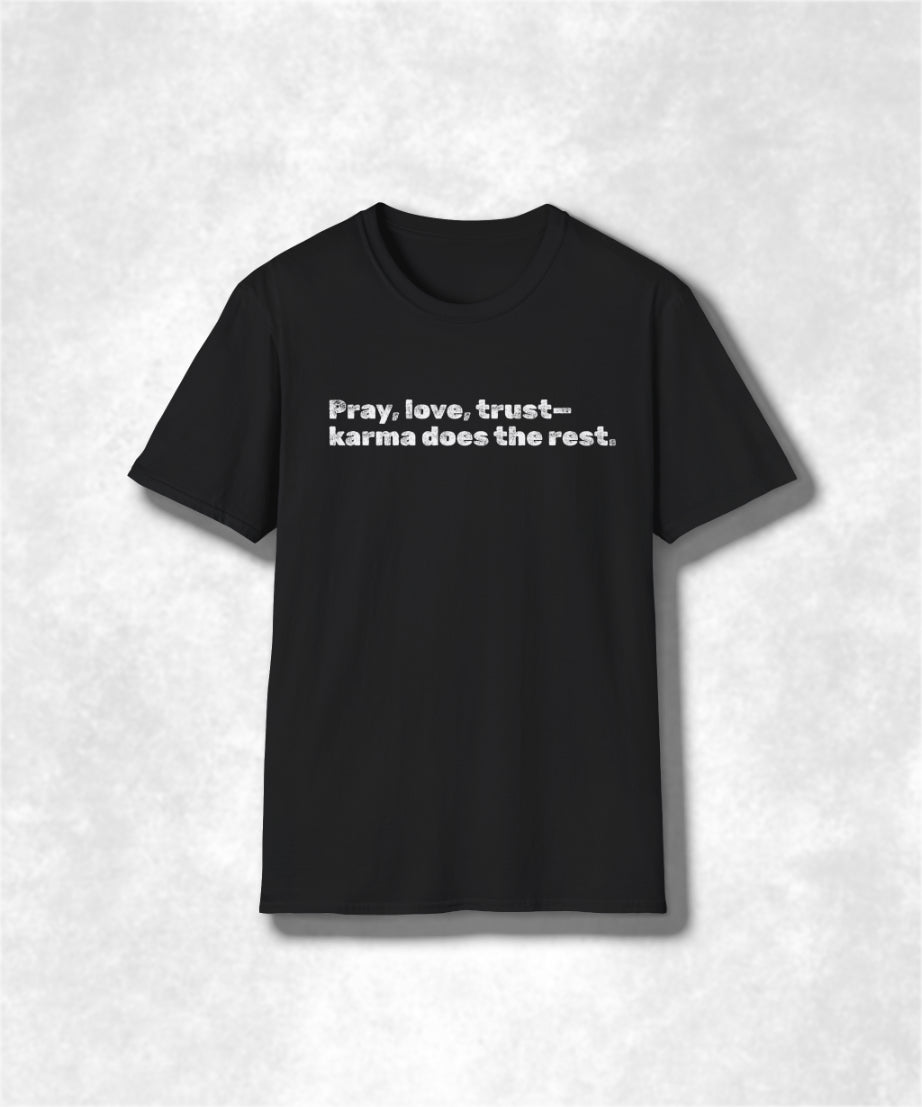 Pray Love Trust Karma Unisex Softstyle T-Shirt, Inspirational Shirt, Positive Vibes Tee, Spiritual Gift, Yoga Top