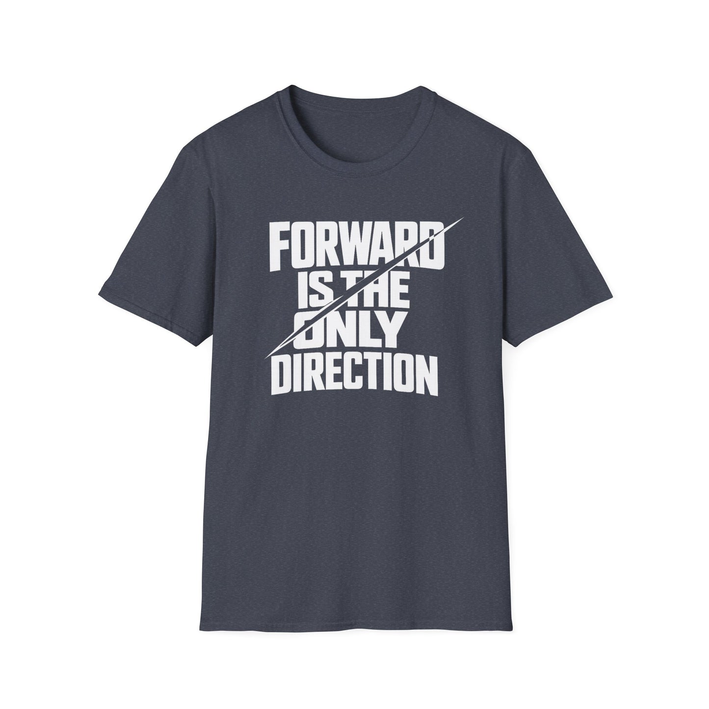 Forward Is the Only Direction T-Shirt | Bold Block Lettering, Diagonal Slash