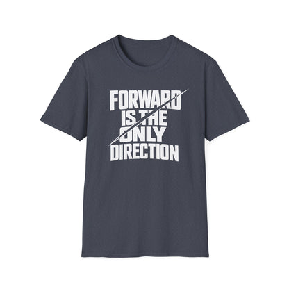 Forward Is the Only Direction T-Shirt | Bold Block Lettering, Diagonal Slash