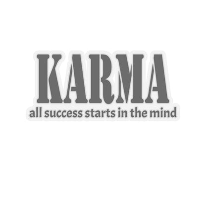 Karma all success starts in the mind Kiss-Cut Stickers