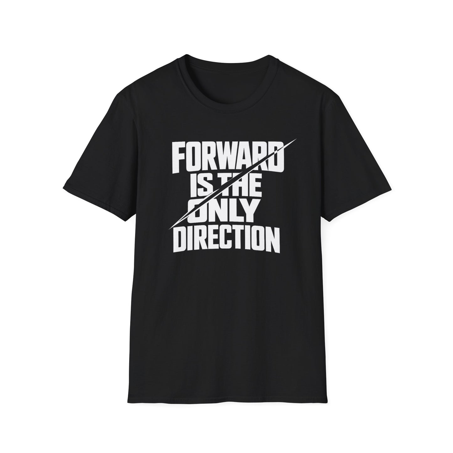 Forward Is the Only Direction T-Shirt | Bold Block Lettering, Diagonal Slash