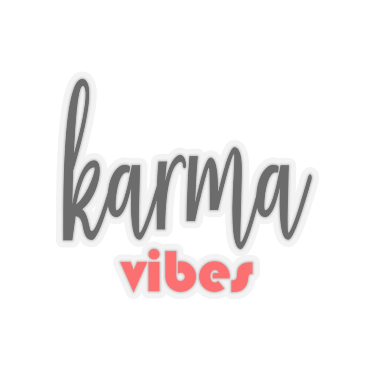 Karma Vibes Kiss-Cut Stickers