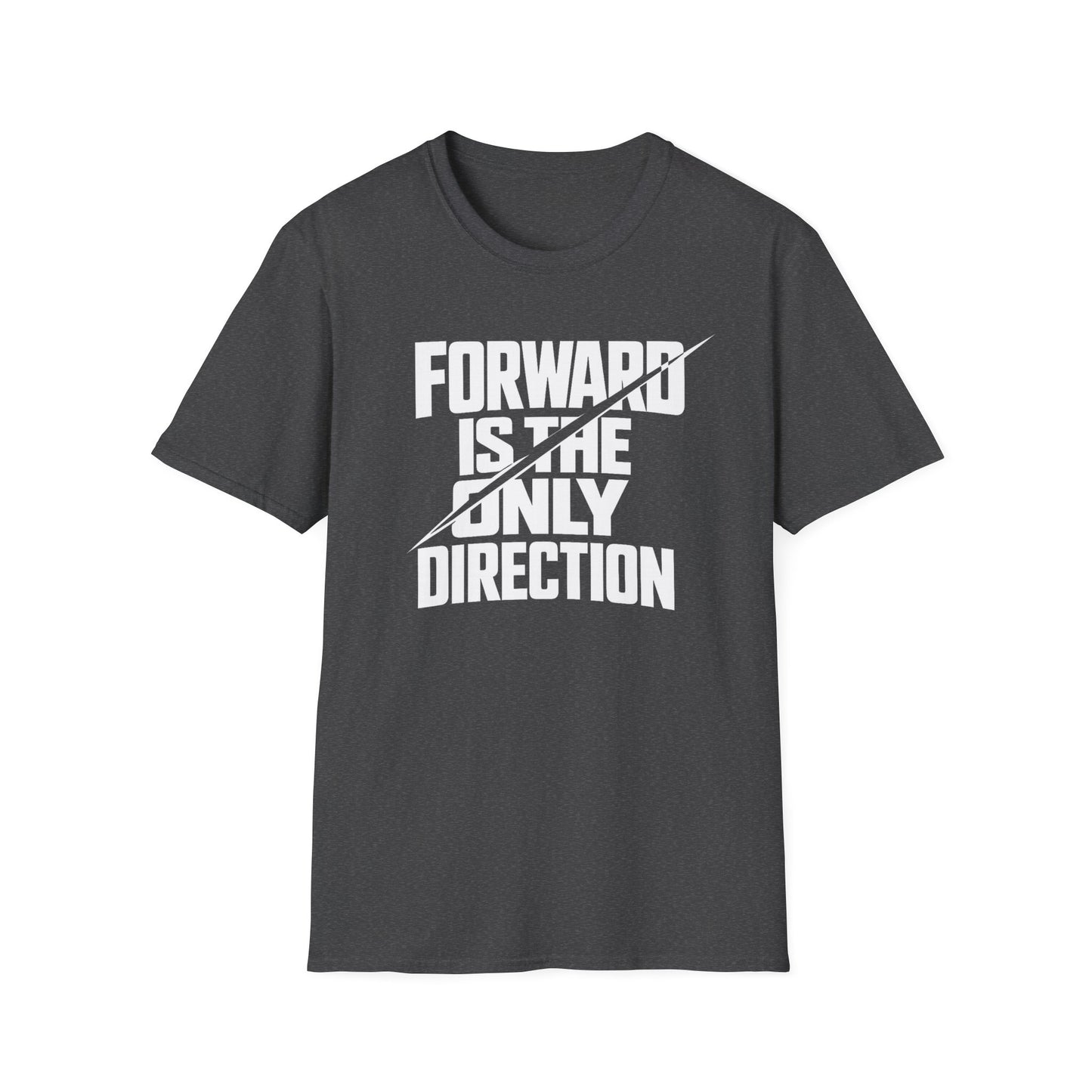 Forward Is the Only Direction T-Shirt | Bold Block Lettering, Diagonal Slash