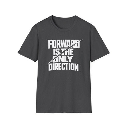 Forward Is the Only Direction T-Shirt | Bold Block Lettering, Diagonal Slash