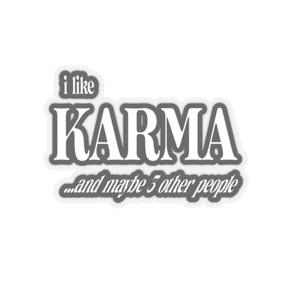 i like karma and maybe 3 other people Kiss-Cut Stickers