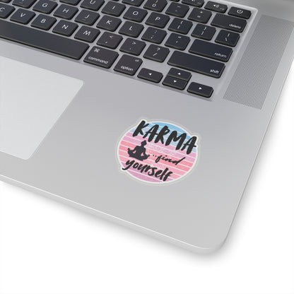 karma find yourself Kiss-Cut Stickers