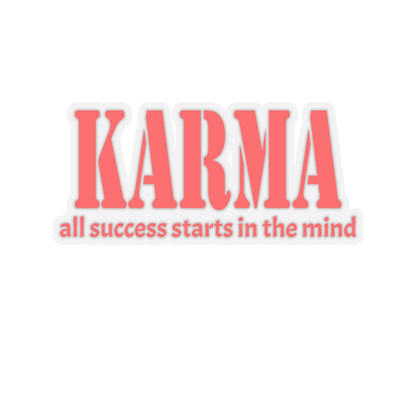 Karma all success starts in the mind Kiss-Cut Stickers