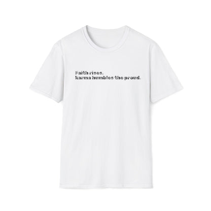 Faith Rises Karma Humbles Unisex T-Shirt, Graphic Tee, Inspirational Shirt, Spiritual Clothing, Positive Vibes Top