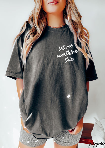 Let Me Overthink This Graphic Tee