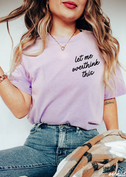 Let Me Overthink This Graphic Tee