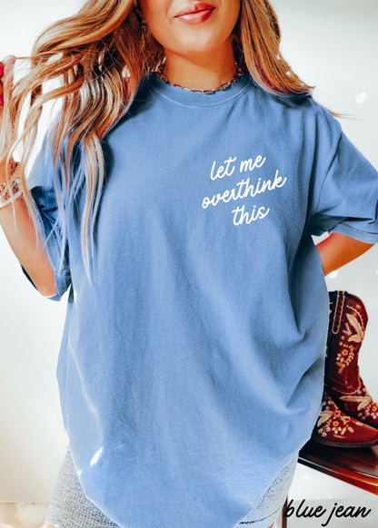 Let Me Overthink This Graphic Tee