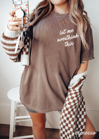 Let Me Overthink This Graphic Tee