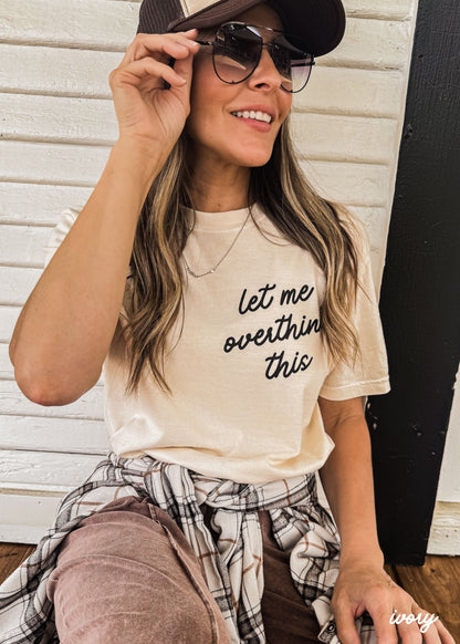 Let Me Overthink This Graphic Tee