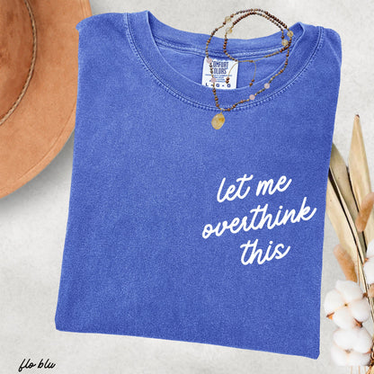 Let Me Overthink This Graphic Tee