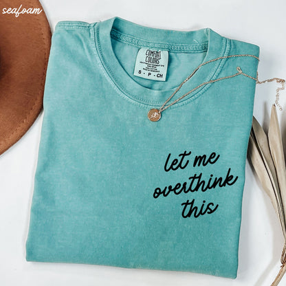 Let Me Overthink This Graphic Tee