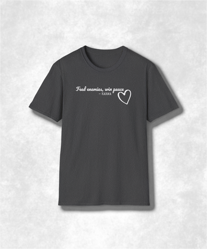 Feed Enemies Win Peace T-Shirt | Inspirational Quote Tee | Motivational Gift Shirt