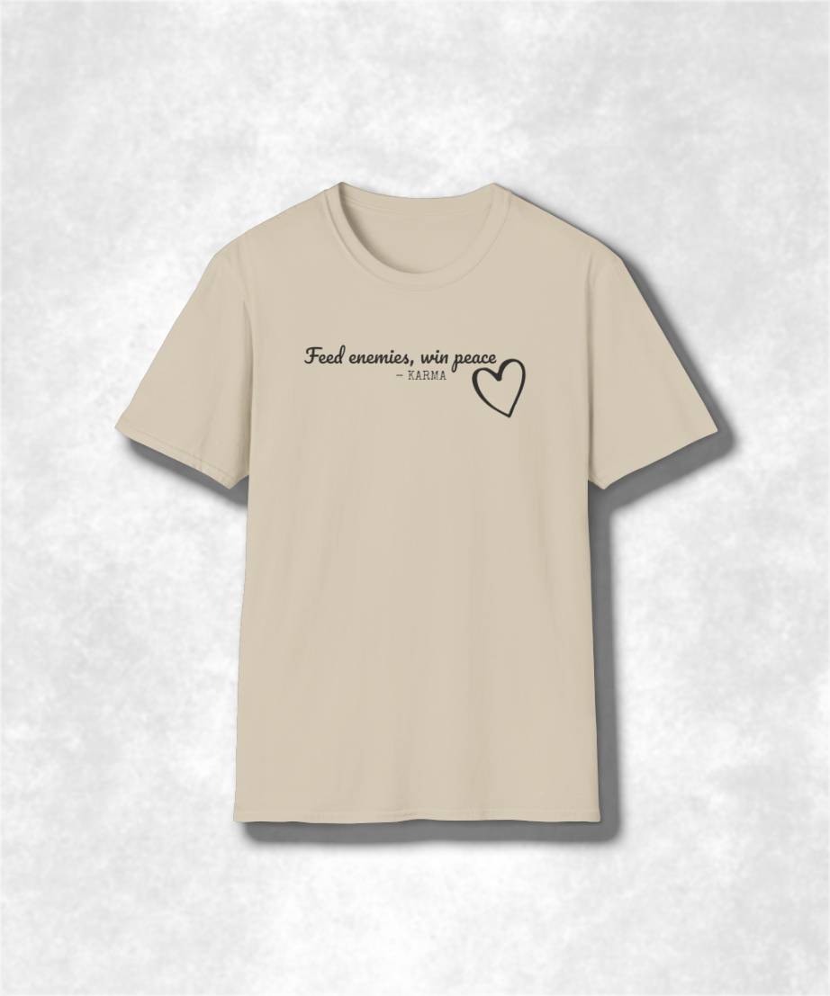 Feed Enemies Win Peace T-Shirt | Inspirational Quote Tee | Motivational Gift Shirt
