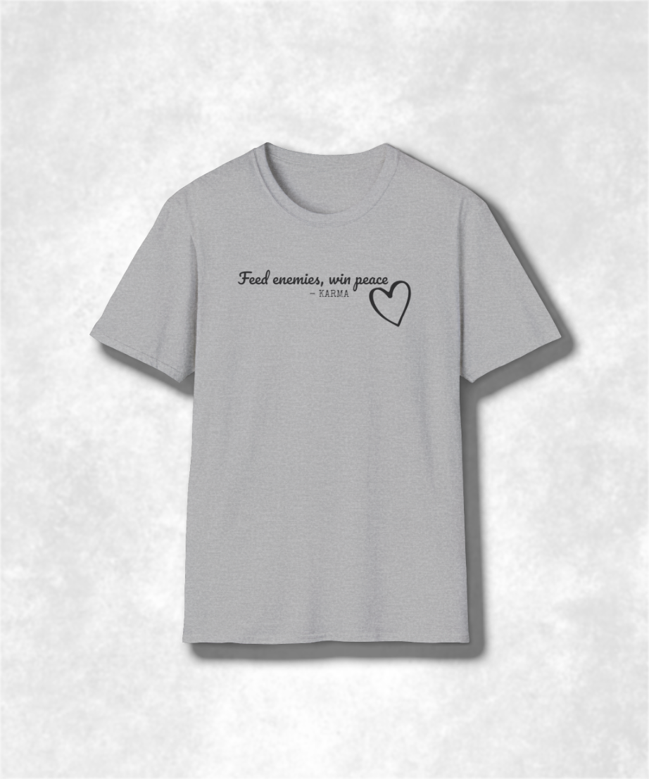 Feed Enemies Win Peace T-Shirt | Inspirational Quote Tee | Motivational Gift Shirt