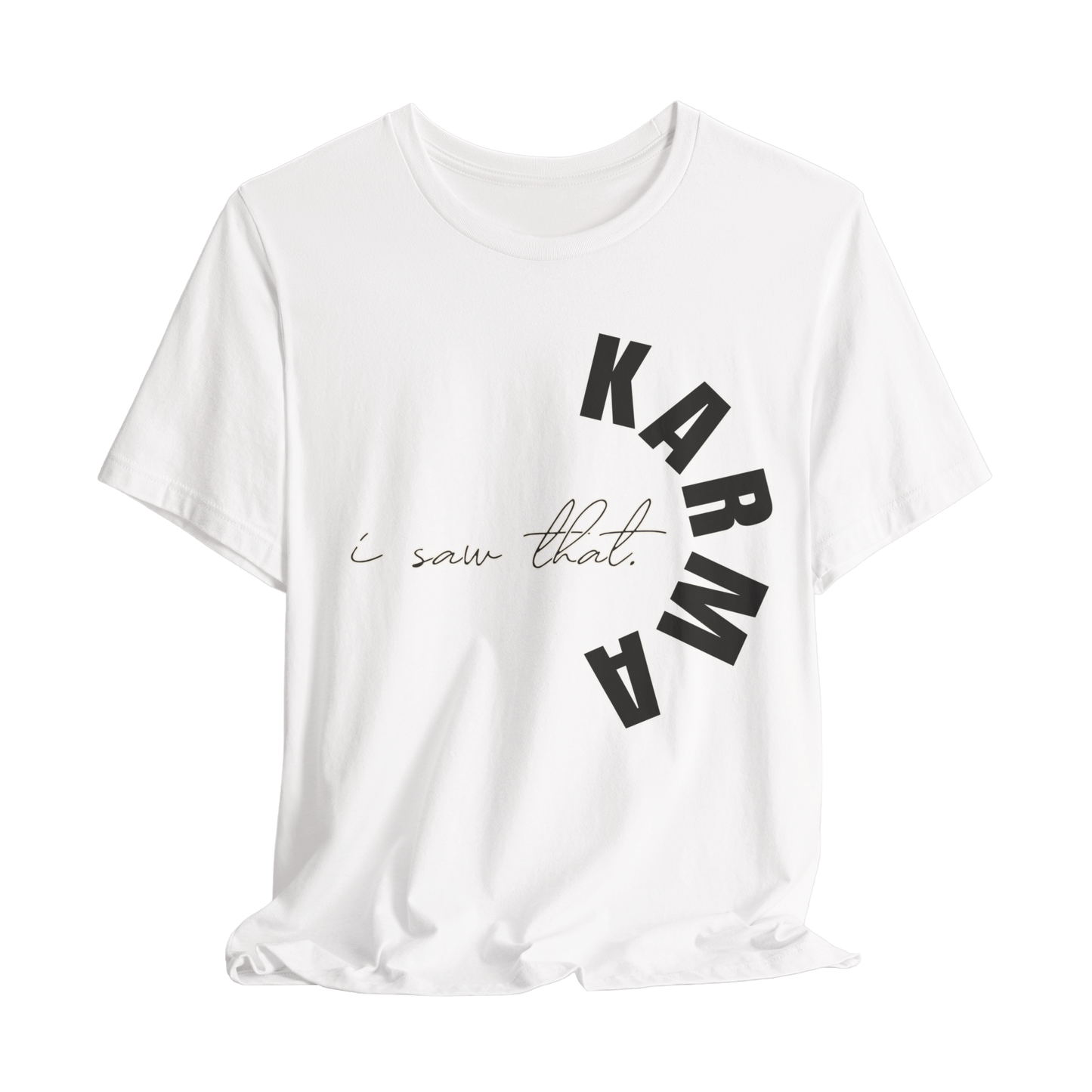 I Saw That Karma T-Shirt, Funny Graphic Tee, Women's Karma Shirt, Casual Sassy Top, Cute Sarcastic Gift, Trendy Apparel