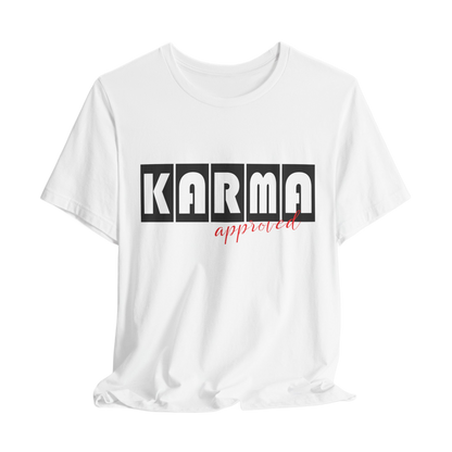 Karma Approved T-Shirt, Positive Vibes Tee, Inspirational Graphic Shirt, Unisex Casual Top, Motivational Apparel, Good Vibes Gift