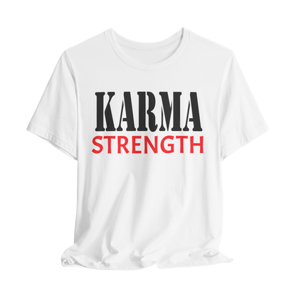 Karma Strength T-Shirt, Inspirational Graphic Tee, Positive Vibes Shirt, Motivational Apparel, Unisex Casual Top, Spiritual Streetwear
