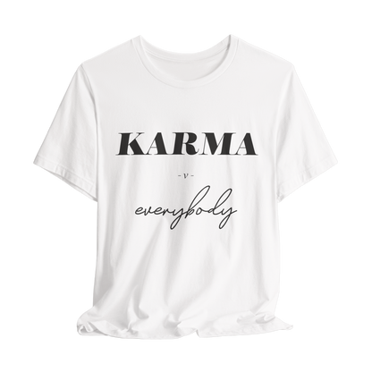 Karma Versus Everybody T-Shirt - Bold Graphic Tee for Men & Women