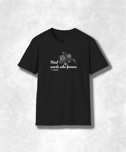 Kind Words Echo Forever T-Shirt, Inspirational Quote Tee, Motivational Gift