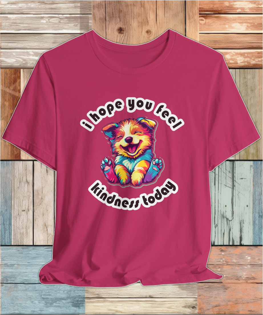 karma dog i hope you feel kindness today T-shirt